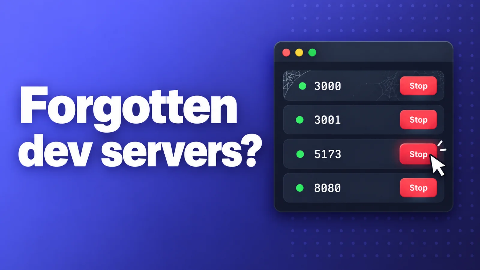 Cover with the headline Forgotten dev servers? next to a row of small glowing server boxes labeled with port numbers, one with a stop button being pressed